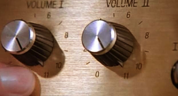 &lsquo;These go up to 11.&rsquo; - Nigel Tufnel