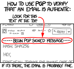 If you want to be extra safe, check that there's a big block of jumbled characters at the bottom. PGP